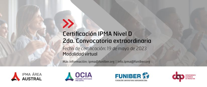 Continúa la convocatoria para la Certificación internacional en competencias profesionales de proyectos IPMA Nivel D