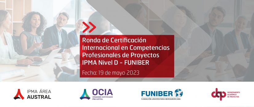 1° Ronda de certificación internacional en competencias profesionales de proyectos 2023