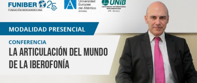 Conferencia «La articulación del mundo de la iberofonía»