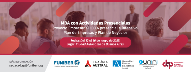 IPMA Argentina y FUNIBER Argentina organizan un nuevo encuentro presencial del Plan de Empresa del MBA en Buenos Aires
