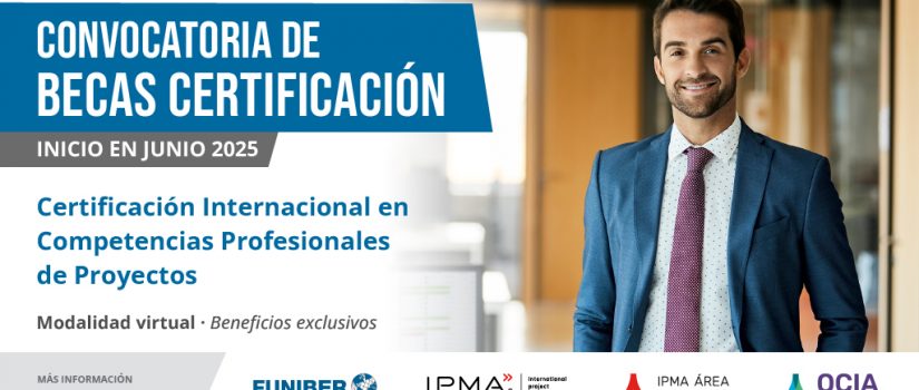 Convocatoria de becas para la Certificación Internacional IPMA Nivel D para el año 2025